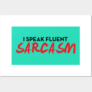 I Speak Fluent Sarcasm Funny Sayings Gift For Ironic People Posters and Art